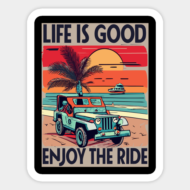 Vintage Jeep Beach - Life Is Good Enjoy The Ride Sticker by kknows